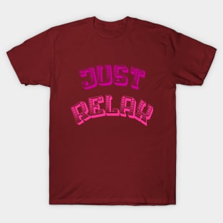 Just Relax T-Shirt